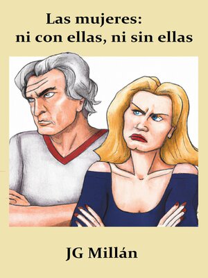 cover image of Las mujeres, ni con ellas ni sin ellas
